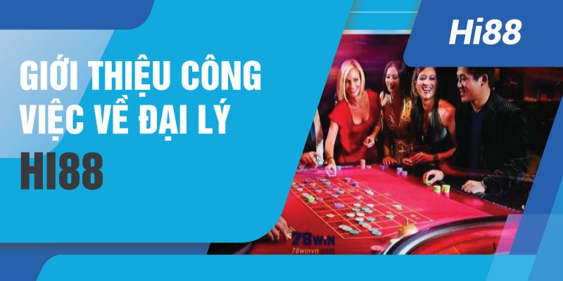 Đại lý Hi88 là gì?