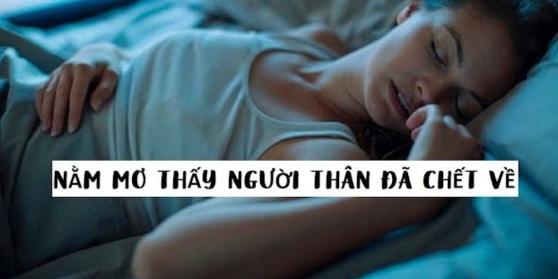 Chiêm bao thấy người thân đã mất mang đến những điềm báo như thế nào?